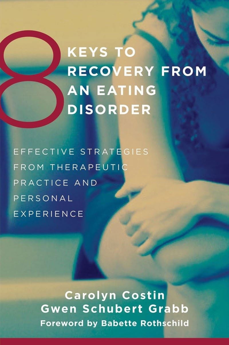 8 Keys to Recovery from an Eating Disorder by Carolyn Costin