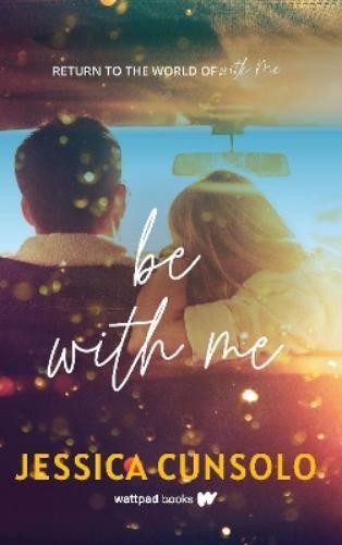 Jessica Cunsolo Be With Me (Paperback)