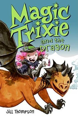 Magic Trixie and the Dragon – Paperback By Thompson, Jill – GOOD