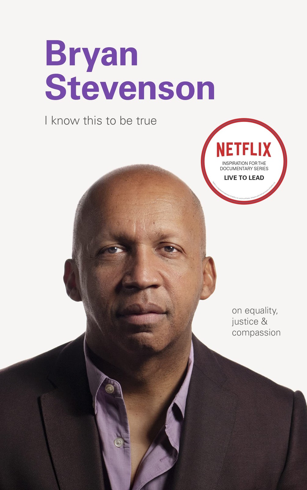 I Know this to be True: Bryan Stevenson – hardcover Blackwell, Geoff|Hobday,…