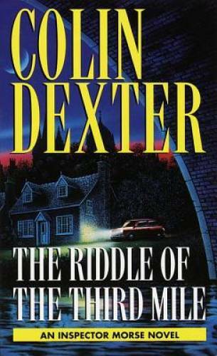 The Riddle of the Third Mile (Inspector Morse Mysteries) By Dexter, Colin – GOOD
