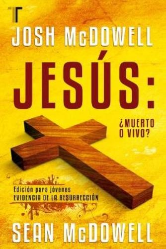 Josh McDowell Jesús: ¿Muerto O Vivo? (Paperback)