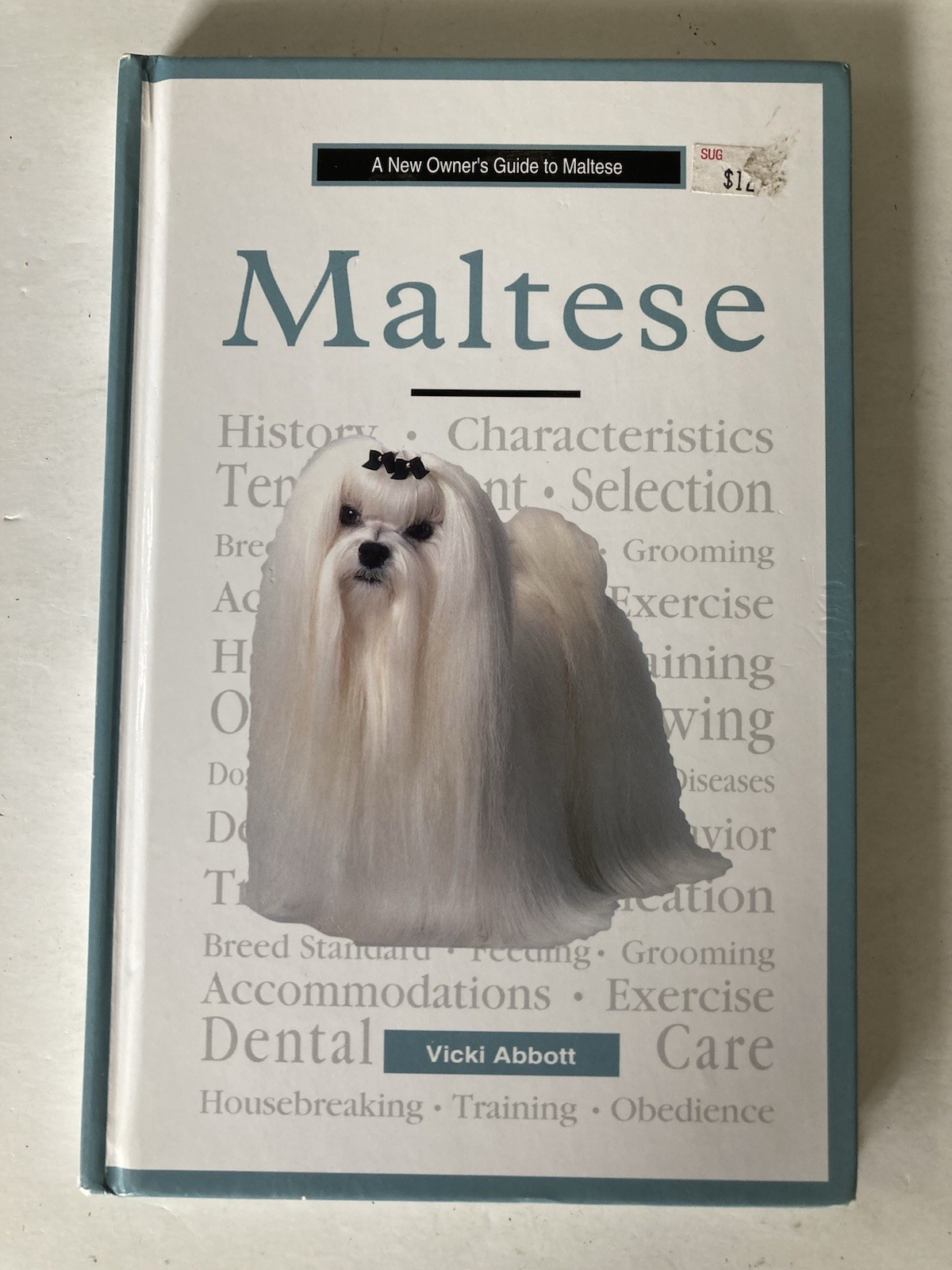 A New Owner’s Guide to Maltese by Vicki Abbott Hardcover Book