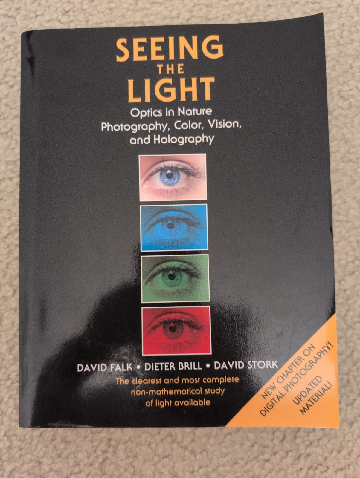 Seeing the Light: Optics in Nature, Photography, Color, Vision, and Holograph…