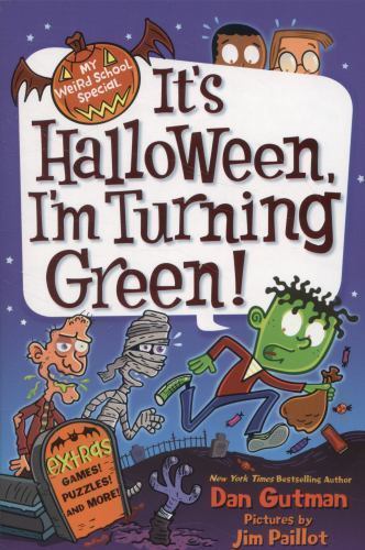 It’s Halloween, I’m Turning Green; My Weird S- 0062206796, paperback, Dan Gutman