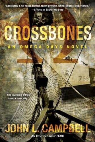 Crossbones (An Omega Days Novel) – Paperback By Campbell, John L. – GOOD