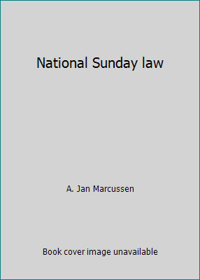 National Sunday law by A. Jan Marcussen