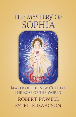 Mystery of Sophia : Bearer of the New Culture, the Rose of the World, Paperba…