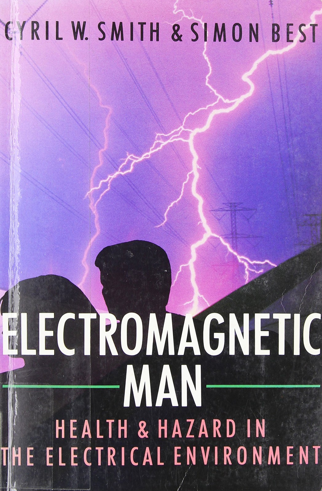 Electromagnetic Man: Health and Hazard in the Electrical Environment