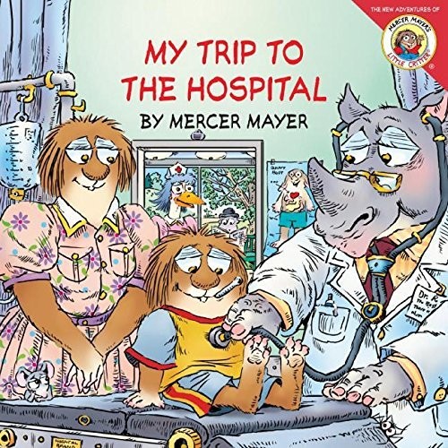 [Mercer Mayer] Little Critter: My Trip to The Hospital