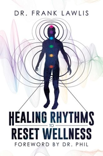 Healing Rhythms to Reset Wellness by Dr. Lawlis, Frank: New