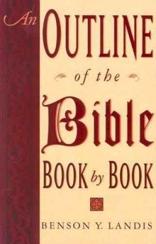 An Outline of the Bible: Book by Book – Paperback By Landis, Benson Y. – GOOD